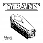Tyrann - Tyrann Forever
