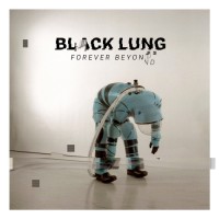 Black Lung - Forever Beyond