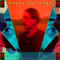 Bosse De Nage - Hidden Fires Burn Hottest