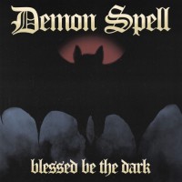 Demon Spell - Blessed Be the Dark