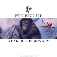 Fucked Up - Grass Can Move Stones Pt.2: Year Of The Monkey