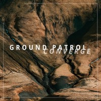 Ground Patrol - Converge