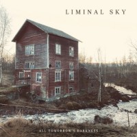 Liminal Sky - All Tomorrow’s Darkens