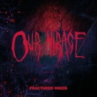 Our Mirage - Fractured Minds