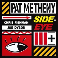 Pat Metheny - Side Eye III+
