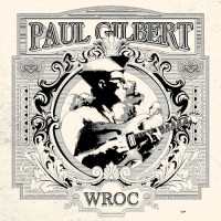 Paul Gilbert - WROC