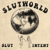 Slut Intent - Slutworld