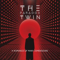 The Paradox Twin - A Romance Of Many Dimensions