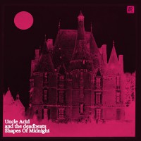 Uncle Acid And The Deadbeats - Shapes Of Midnight