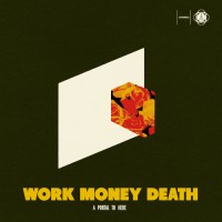 Work Money Death - A Portal To Here