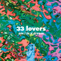 33 Lovers Am I In A Dream