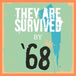 '68 They Are Survived