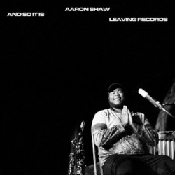 Aaron Shaw And So It Is