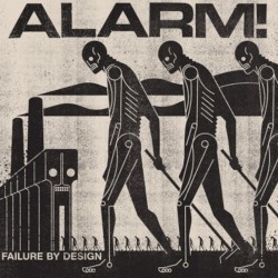 Alarm! Failure By Design