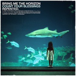 Bring Me The Horizon Count Your Blessings | Repented