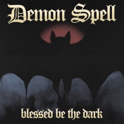 Demon Spell - Blessed Be the Dark