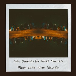 Fistfights With Wolves Sea Shanties For Future Sailors