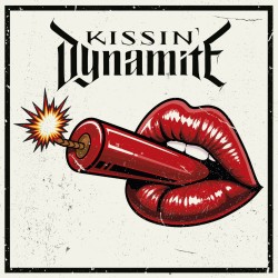 Kissin’ Dynamite Kissin’ Dynamite