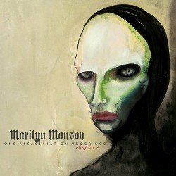 Marilyn Manson - One Assassination Under God Chapter 2