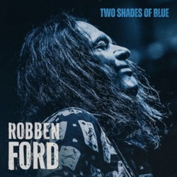Robben Ford Two Shades Of Blue