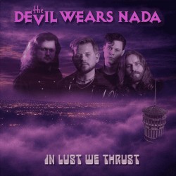The Devil Wears Nada In Lust We Thrust