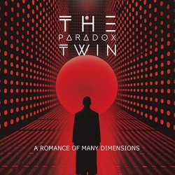 The Paradox Twin A Romance Of Many Dimensions