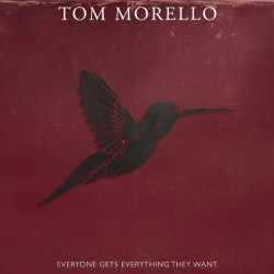 Tom Morello Everyone Gets Everything They Want