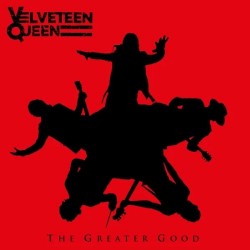 Velveteen Queen The Greater Good