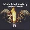 Black Label Society Hangover Music Vol. VI