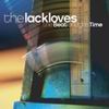 The Lackloves The Beat And The Time