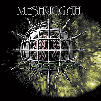 Meshuggah - Chaosphere