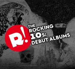 The Rocking '10s: Τα debut album της δεκαετίας  