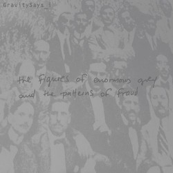 Gravitysays_i The Figures Of Enormous Grey And The Patterns Of Fraud