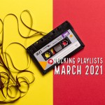 Rocking Playlists: Μάρτιος 2021