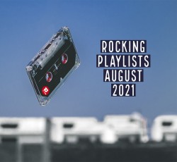Rocking Playlists: Αύγουστος 2021 