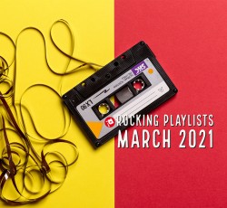 Rocking Playlists: Μάρτιος 2021 