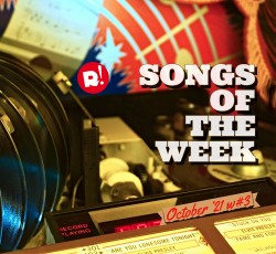 Τα τραγούδια της εβδομάδας (15/10/21) 