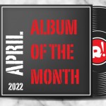 Απρίλιος 2022: Το άλμπουμ του μήνα