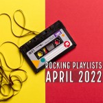 Rocking Playlists: Απρίλιος 2022
