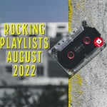 Rocking Playlists: Αύγουστος 2022