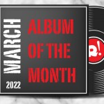 Μάρτιος 2022: Το άλμπουμ του μήνα
