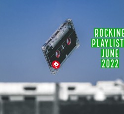 Rocking Playlists: Ιούνιος 2022 