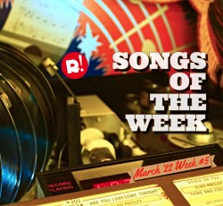 Τα τραγούδια της εβδομάδας (01/04/22) 