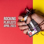 Rocking Playlists: Απρίλιος 2023