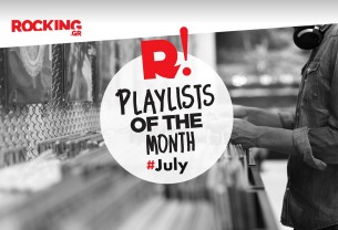 Rocking Playlists: Ιούλιος 2025