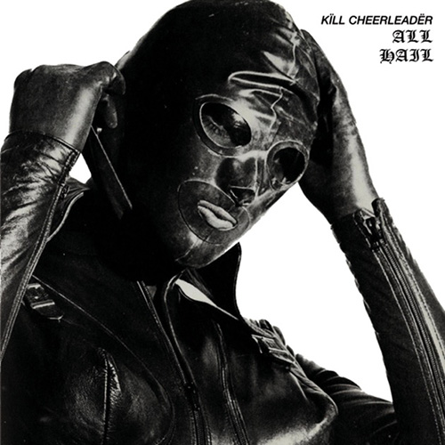 Kill Cheerleader - All Hail