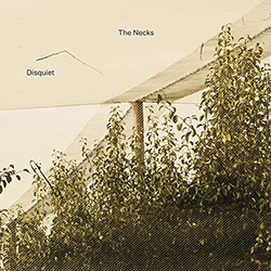 The Necks - Disquiet