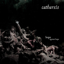 Catharsis - Hope Against Hope