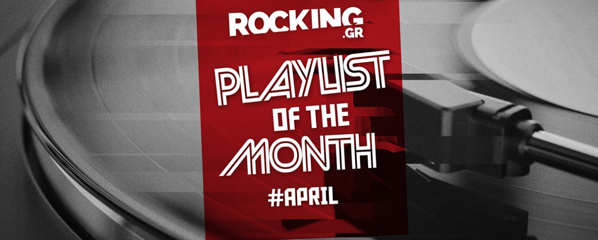 Rocking Playlists: Απρίλιος 2026