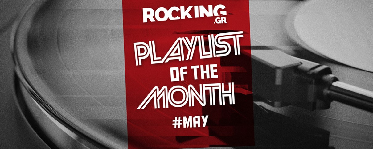 Rocking Playlists: Μάιος 2026